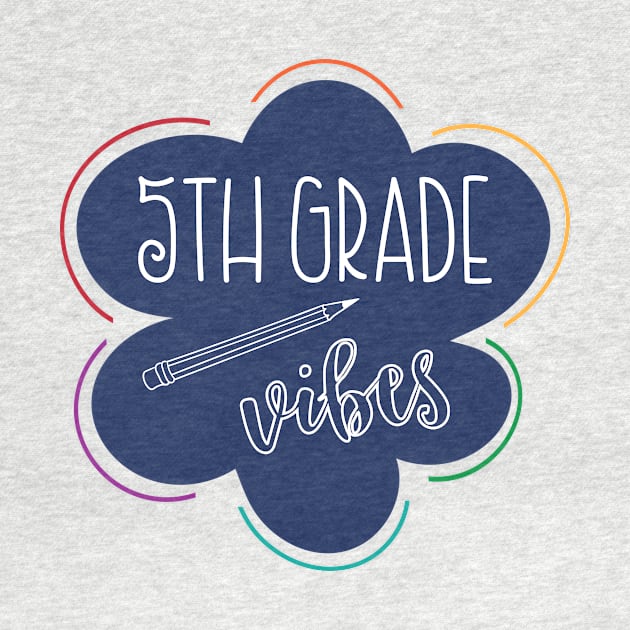 Fifth Grade Vibes by greenoriginals